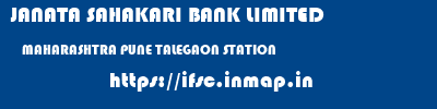 JANATA SAHAKARI BANK LIMITED  MAHARASHTRA PUNE TALEGAON STATION   ifsc code